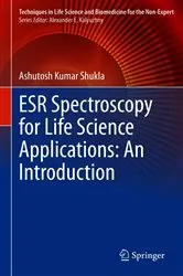 Book cover of ESR Spectroscopy for Life Science Applications: An Introduction by Ashutosh Kumar Shukla