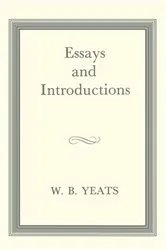 Book cover of Essays and Introductions by W B Yeats