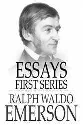 Book cover of Essays: First Series by Ralph Waldo Emerson