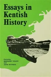 Book cover of Essays in Kentish History by Margaret Roake