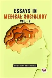 Book cover of Essays In Medical Sociology Vol.- 2 by Elizabeth Blackwell