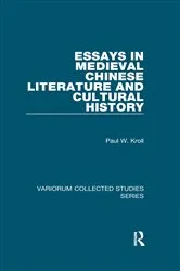 Book cover of Essays in Medieval Chinese Literature and Cultural History by Paul W. Kroll