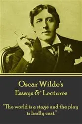 Book cover of Essays & Lectures by Oscar Wilde