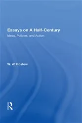 Book cover of Essays on a Half-Century by W. W. Rostow