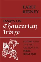 Book cover of Essays on Chaucerian Irony by Earle Birney