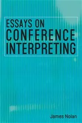 Book cover of Essays on Conference Interpreting by James Nolan