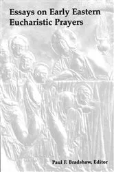 Book cover of Essays on Early Eastern Eucharistic Prayers by Unknown