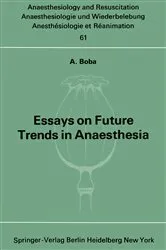 Book cover of Essays on Future Trends in Anaesthesia by A. Boba