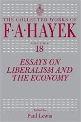 Book cover of Essays on Liberalism and the Economy, Volume 18 by F.A. Hayek