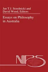 Book cover of Essays on Philosophy in Australia by Jan J.T. Srzednicki