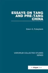 Book cover of Essays on Tang and pre-Tang China by Edwin G. Pulleyblank