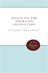 Book cover of Essays on the American Revolution by Stephen G. Kurtz