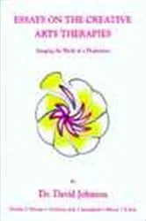 Book cover of Essays on the Creative Arts Therapies by David Johnson