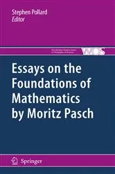 Book cover of Essays on the Foundations of Mathematics by Moritz Pasch by Stephen Pollard