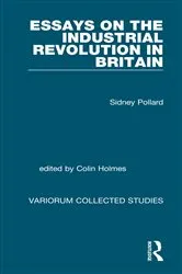 Book cover of Essays on the Industrial Revolution in Britain by Sidney Pollard