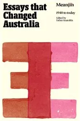 Book cover of Essays that Changed Australia by Esther Anatolitis