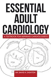 Book cover of ESSENTIAL ADULT CARDIOLOGY by David H. Dighton