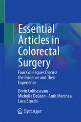 Book cover of Essential Articles in Colorectal Surgery by Dorin Colibaseanu