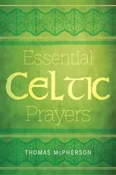 Book cover of Essential Celtic Prayers by Thomas McPherson