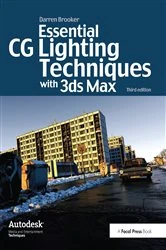 Book cover of Essential CG Lighting Techniques with 3ds Max (3rd ed.) by Darren Brooker