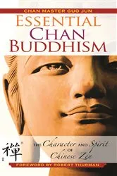 Book cover of Essential Chan Buddhism by Robert Thurman