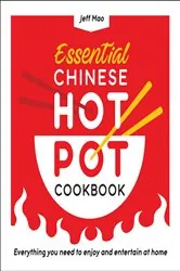 Book cover of Essential Chinese Hot Pot Cookbook by Jeff Mao