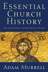 Book cover of Essential Church History by Adam Murrell