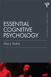Book cover of Essential Cognitive Psychology (Classic Edition) by Alan J. Parkin