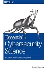 Book cover of Essential Cybersecurity Science by Josiah Dykstra