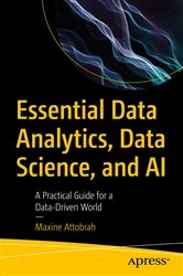 Book cover of Essential Data Analytics, Data Science, and AI by Maxine Attobrah