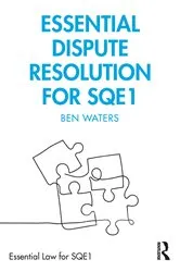 Book cover of Essential Dispute Resolution for SQE1 by Ben Waters