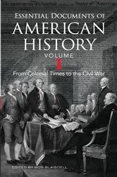 Book cover of Essential Documents of American History, Volume I by Bob Blaisdell