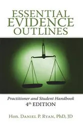 Book cover of Essential Evidence Outlines by Hon. Daniel P. Ryan Phd