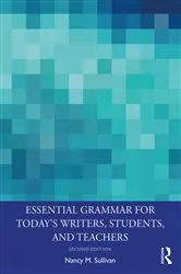 Book cover of Essential Grammar for Today's Writers, Students, and Teachers (2nd ed.) by Nancy M. Sullivan