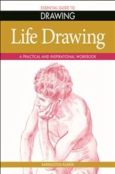 Book cover of Essential Guide to Drawing: Life Drawing by Barrington Barber