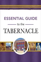 Book cover of Essential Guide to the Tabernacle by Rose Publishing