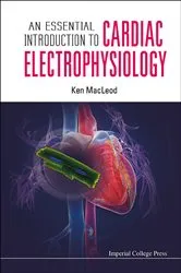 Book cover of Essential Introduction To Cardiac Electrophysiology, An by Kenneth T Macleod