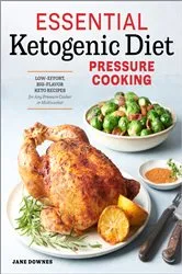Book cover of Essential Ketogenic Diet Pressure Cooking by Unknown