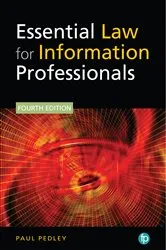 Book cover of Essential Law for Information Professionals (4th ed.) by Paul Pedley