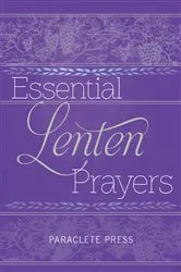 Book cover of Essential Lenten Prayers by Editors at Paraclete Press