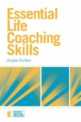 Book cover of Essential Life Coaching Skills by Angela Dunbar