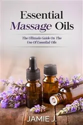 Book cover of Essential Massage Oils by Jamie J.