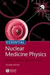 Book cover of Essential Nuclear Medicine Physics (2nd ed.) by Rachel A. Powsner