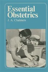 Book cover of Essential Obstetrics by J.A. Chalmers