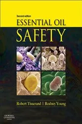 Book cover of Essential Oil Safety (2nd ed.) by Robert Tisserand