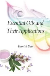 Book cover of Essential Oils and their Applications by Das Kuntal