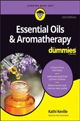 Book cover of Essential Oils & Aromatherapy For Dummies (2nd ed.) by Kathi Keville