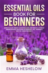 Book cover of Essential Oils Book For Beginners by Emma Heshelow