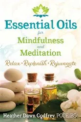 Book cover of Essential Oils for Mindfulness and Meditation by Unknown