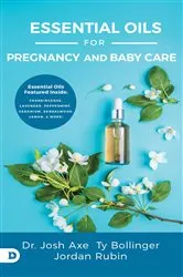 Book cover of Essential Oils for Pregnancy and Baby Care by Josh Axe